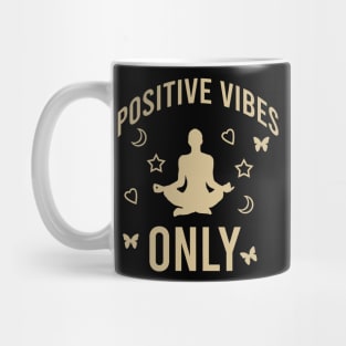 Positive vibes only Mug